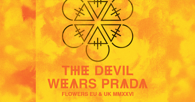 Grafik mit dem Text 'The Devil Wears Prada - Flowers EU & UK MMXXVI' und einem geometrischen Symbol auf gelbem Hintergrund.